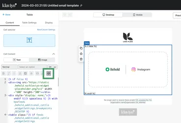 The Klaviyo table content screen, showing the text block editor with the code icon selected and the Behold Klaviyo widget embed code pasted into the editor